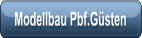 Modellbau Pbf.Gsten