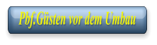 Pbf.Güsten vor dem Umbau