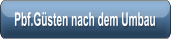 Pbf.Güsten nach dem Umbau