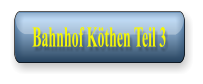 Bahnhof Kthen Teil 3