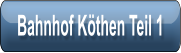 Bahnhof Kthen Teil 1