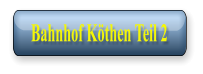 Bahnhof Kthen Teil 2