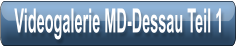 Videogalerie MD-Dessau Teil 1